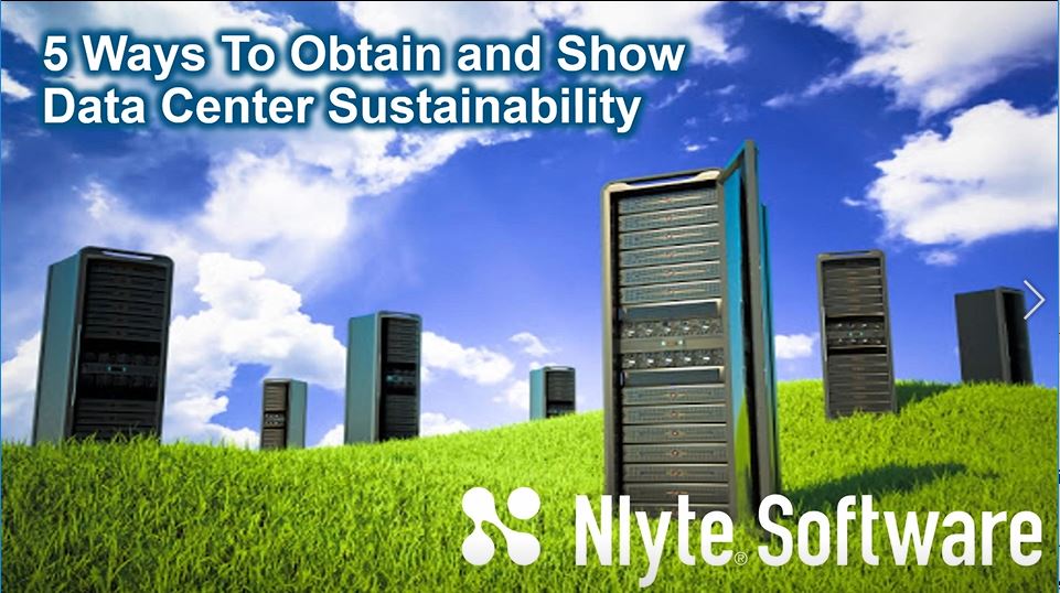 Webinar 5 Ways To Obtain And Show Data Center Sustainability Webinar 5 Ways To Obtain And Show Data Center Sustainability